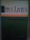 Titus Livius - De la fundarea Romei, vol. I