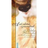 A nő, aki&eacute;rt szenved&uuml;nk - Kr&uacute;dy - Brevi&aacute;rium az &eacute;letről, a szerelemről &eacute;s az &aacute;lmokr&oacute;l