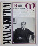 MANUSCRIPTUM - REVISTA TRIMESTRIALA EDITATA DE MUZEUL LITERATURII ROMANE , NR. 1 - 2 (110 - 111) ANUL XXIX , 1998