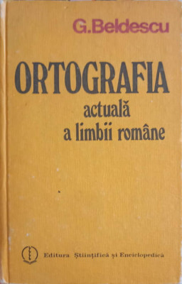 ORTOGRAFIA ACTUALA A LIMBII ROMANE-G. BELDESCU-197894 foto