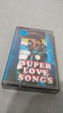 CASETA AUDIO SUPER LOVE SONGS VOL 7 ORIGINALA FOARTE RARA !!!EUROSTAE