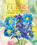 Flori &icirc;n anotimpuri - Paperback - Aurelia Stoie Mărginean - Creator