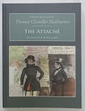 THE ATTACHE or SAM SLICK IN ENGLAND by THOMAS CHANDLER HALIBURTON , 2005