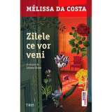 Zilele ce vor veni - Melissa Da Costa