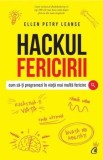 Cumpara ieftin Hackul fericirii. Cum sa-ti programezi in viata mai multa fericire/Ellen Petry Leanse