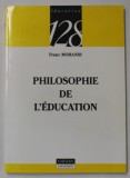 PHILOSOPHIE DE L &#039;EDUCATION par FRANC MORANDI , 2000
