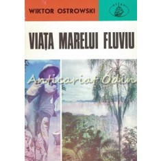 Viata Marelui Fluviu - Wiktor Ostrowski