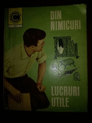 Din nimicuri, lucruri utile nr. 22 foto