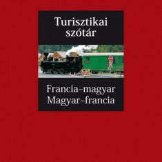 Turisztikai szótár - Francia-magyar, magyar-francia - Pálfy Mihály