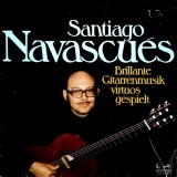 Vinil LP Santiago Navascu&eacute;s &ndash; Brillante Gitarrenmusik Virtuos Gespielt (VG++)