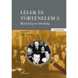 L&eacute;lek &eacute;s t&ouml;rt&eacute;nelem 3. K&ouml;zels&eacute;g &eacute;s t&aacute;vols&aacute;g - Papp Barbara