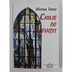 CHILIE DE ASFINTIT , versuri de MIRCEA TATOS , 2002