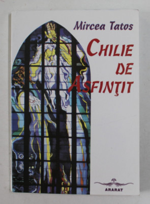 CHILIE DE ASFINTIT , versuri de MIRCEA TATOS , 2002 foto