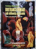 Biotransformari sub influenta psihicului - Editia a II -a adaugita si revizuita .Cristian Muresanu