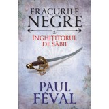 Fracurile negre. &Icirc;nghițitorul de săbii (vol. 6)