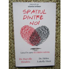 Spatiul Dintre Noi - Harville Hendrix, Helen Lakelly Hunt