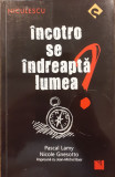 Incotro se indreapta lumea?