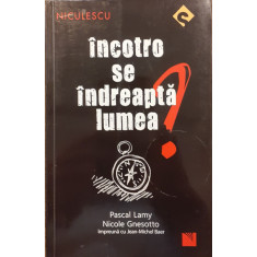 Incotro se indreapta lumea?