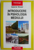 Introducere in psihologia mediului &ndash; Gabriel Moser
