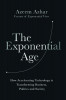 The Exponential Age: How the Next Digital Revolution Will Rewire Life on Earth