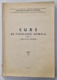 CURS DE FIZIOLOGIE ANIMALA , PARTEA I : FUNCTIA DE NUTRITIE , 1951