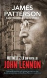Cumpara ieftin Ultimele zile din viata lui John Lennon/James Patterson, Casey Sherman, Dave Wedge, Rao