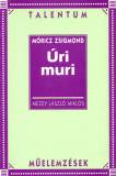 M&oacute;ricz Zsigmond: &Uacute;ri muri - Talentum Műelemz&eacute;sek - Mezey L&aacute;szl&oacute; Mikl&oacute;s