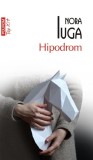 Hipodrom - Nora Iuga - Polirom