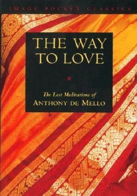 Way to Love: The Last Meditations of Anthony de Mello foto