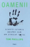 Oamenii scurta istorie despre cum am stricat totul - 2019 - Tom Phillips (F17), Trei
