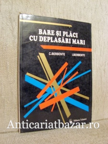 Bare si placi cu deplasari mari - C. Berbente
