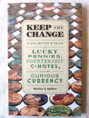 &amp;quot;KEEP THE CHANGE. A Collector&amp;#039;s Tales&amp;quot;, Harley J. Spiller, 2015 foto