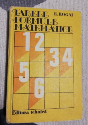 Tabele si Formule Matematice - E. Rogai foto