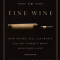 Investing in Fine Wine: How to Buy, Sell, and Profit from the World&#039;s Most Delicious Asset