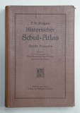 HISTORISCHER SCHUL - ATLAS ( ATLAS ISTORIC SCOLAR ) von F.W. PUSGERS , TEXT IN LIMBA GERMANA , 1928