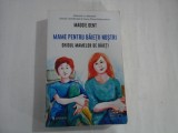 MAME PENTRU BAIETII NOSTRI - MAGGIE DENT