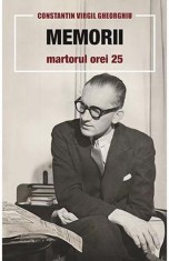 Memorii. Martorul Orei 25 - Constantin Virgil Gheorghiu - Supergraph