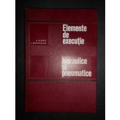 S. Florea, I. Dumitrache - Elemente de executie hidraulice si pneumatice