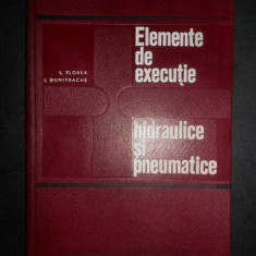 S. Florea, I. Dumitrache - Elemente de executie hidraulice si pneumatice