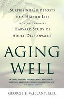 Aging Well: Surprising Guideposts to a Happier Life from the Landmark Harvard Study of Adult Development foto