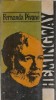 Carte Hemingway - Fernanda Pivano, Editura Univers 1988, Carti Clasice, Literatura Straina, Coperta Cartonata