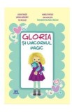 Gloria si unicornul magic - Laura Frunza, Monica Popescu