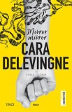 Mirror, Mirror - Cara Delevingne - Editura Trei