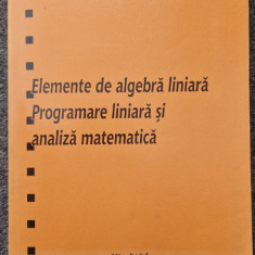 ELEMENTE DE ALGEBRA LINIARA. PROGRAMARE LINIARA SI ANALIZA MATEMATICA - Atanasiu