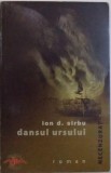 DANSUL URSULUI - ROMAN de ION D. SIRBU , 2005