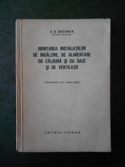 R. N. BRENNER - MONTAREA INSTALATIILOR DE INCALZIRE, DE ALIMENTARE CU CALDURA foto