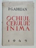 OCHIUL CERULUI : INIMA , versuri de P.G. ADRIAN , 1945 , CONTINE DEDICATIA AUTORULUI *