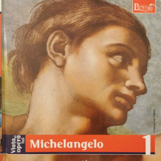 Viata si opera lui Michelangelo (Colectia Pictori de Geniu, Adevarul, Vol. 1)