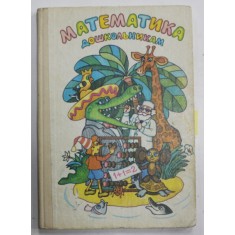 MATEMATICA PENTRU COPII PRESCOLARI , CARTE IN LIMBA RUSA , 1988
