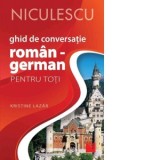 Ghid de conversatie roman-german pentru toti. Editia a II-a, revizuita si adaugita - Kristine Lazar